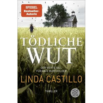Tödliche Wut / Kate Burkholder Band 4, Taschenbuch von Linda Castillo, Fischer Taschenbuch Verlag