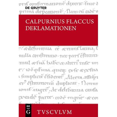 Auszüge aus Deklamationen / Declamationum excerpta, Gebundene Ausgabe von Calpurnius Flaccus, De Gruyter, 978-3-11-115430-5