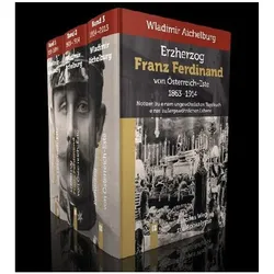 Erzherzog Franz Ferdinand von Österreich-Este 1863-1914. Band 1-3, Fachbücher von Wladimir Aichelburg