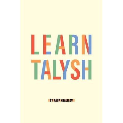 Learn Talysh, Taschenbuch von Rauf Khalilov, Rauf Khalilov, 978-1-83835-009-3