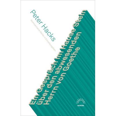 Ein Gespräch im Hause Stein über den abwesenden Herrn von Goethe, Taschenbuch von Peter Hacks, Eulenspiegel Verlagsgruppe Buchverlage,