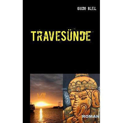 TraveSünde, Taschenbuch von Guido Bleil, BoD – Books on Demand, 978-3-7448-0142-3