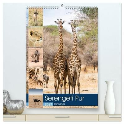 Serengeti Pur - Tansania (hochwertiger Premium Wandkalender 2027 DIN A2 hoch), Kunstdruck in Hochglanz