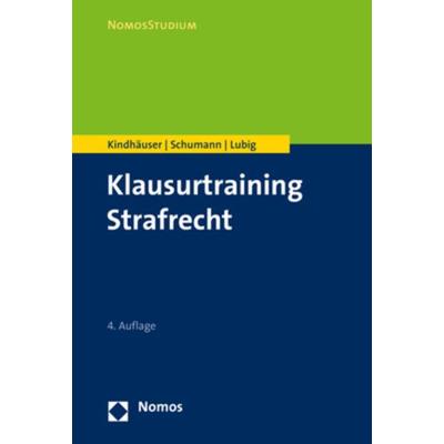 Klausurtraining Strafrecht, Taschenbuch von Urs Kindhäuser,Kay H. Schumann,Sebastian Lubig, Nomos