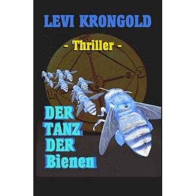 Der Tanz der Bienen, Taschenbuch von Levi Krongold, Epubli, 978-3-7418-0402-1