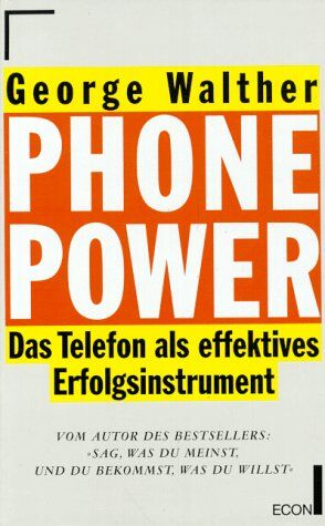 George Walther - Phone Power. Das Telefon als effektives Erfolgsinstrument - Preis vom 09.10.2026 07:28:09 h