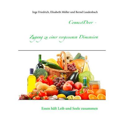 ConnectDoor - Zugang zu einer vergessenen Dimension, Taschenbuch von Inge Friedrich,Elisabeth Müller,Bernd Laudenbach, BoD – Books on Demand,