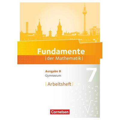 Fundamente der Mathematik 7. Schuljahr. Arbeitsheft mit Lösungen. Gymnasium Brandenburg, Taschenbuch von , Cornelsen Verlag