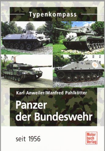 Karl Anweiler - Panzer der Bundeswehr: seit 1956 - Preis vom 30.09.2026 09:01:18 h