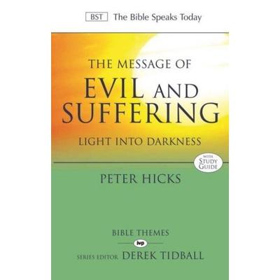 The Message of Evil and Suffering - Light Into Darkness, Taschenbuch von Peter Hicks, Inter-Varsity Press, 978-1-84474-148-9