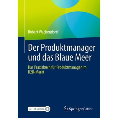 Der Produktmanager und das Blaue Meer, Taschenbuch von Robert Wachendorff, Springer Berlin, 978-3-662-69853-2