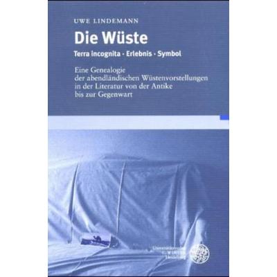 Die Wüste, Taschenbuch von Uwe Lindemann, Universitätsverlag Winter GmbH Heidelberg, 978-3-8253-1006-6