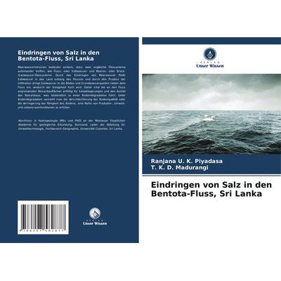 Eindringen von Salz in den Bentota-Fluss, Sri Lanka, Taschenbuch von Ranjana U. K. Piyadasa,T. K. D. Madurangi, Verlag Unser Wissen, 978-620-7-58287-7