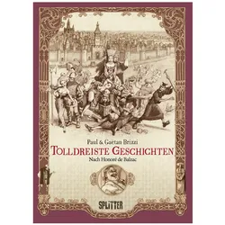 Tolldreiste Geschichten (Graphic Novel), Comics + Manga von Paul Brizzi, Gaëtan Brizzi, Honoré Balzac