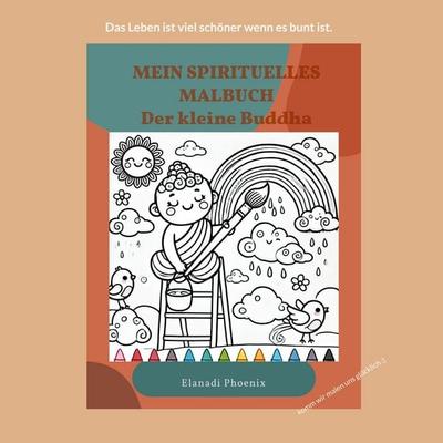 Mein spirituelles Malbuch, Taschenbuch von Elanadi Phoenix, BoD – Books on Demand, 978-3-8192-4412-4