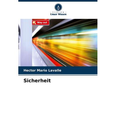 Sicherheit, Taschenbuch von Hector Mario Lavalle, Verlag Unser Wissen, 978-620-6-53654-3
