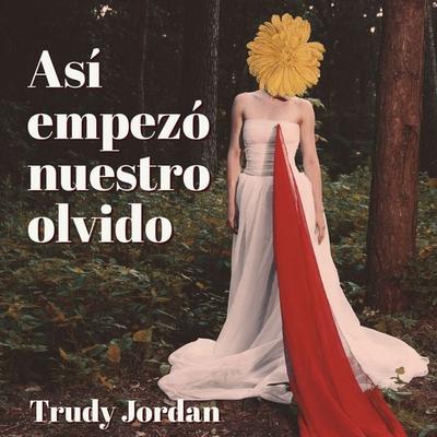 Así empezó nuestro olvido - Trudy Jordan, Audio, 9789180134453