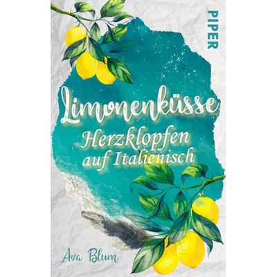 Limonenküsse - Herzklopfen auf Italienisch, Taschenbuch von Ava Blum, Piper Taschenbuch, 978-3-492-50338-9