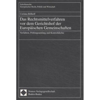 Das Rechtsmittelverfahren vor dem Gerichtshof der Europäischen Gemeinschaften, Taschenbuch von Corinna Bölhoff, Nomos, 978-3-7890-7304-5