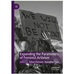 Expanding the Parameters of Feminist Artivism, Fachbücher von Kyunghee Pyun