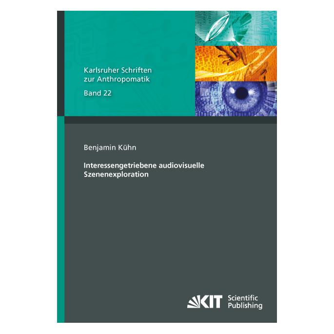 KIT Scientific Publishing Interessengetriebene audiovisuelle Szenenexploration (Deutsch, Softcover, Benjamin Kühn) (55824046)
