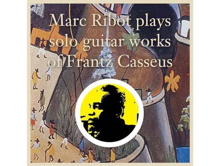 Plays Solo Guitar Works of Frantz Casseus