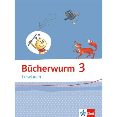 Bücherwurm Lesebuch 3. Ausgabe für Berlin, Brandenburg, Mecklenburg-Vorpommern, Sachsen, Sachsen-Anhalt, Thüringen, Gebundene Ausgabe von , Klett