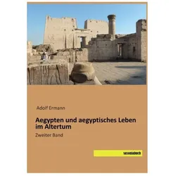 Aegypten und aegyptisches Leben im Altertum, Fachbücher von Adolf Ermann