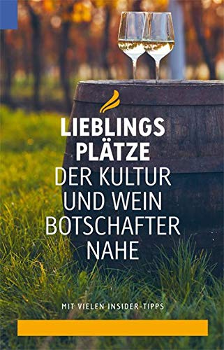 Kultur- und Weinbotschafter Nahe - Lieblingsplätze der Kultur- und Weinbotschafter Nahe - Preis vom 09.10.2026 07:28:09 h