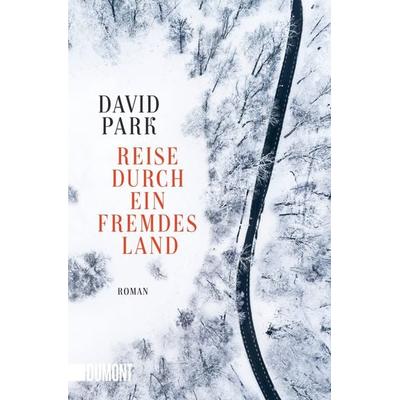Reise durch ein fremdes Land, Taschenbuch von David Park, DuMont Buchverlag