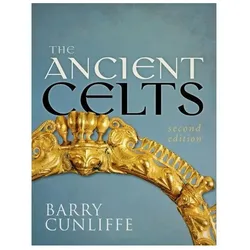 The Ancient Celts, Second Edition, Sachbücher von Barry Cunliffe