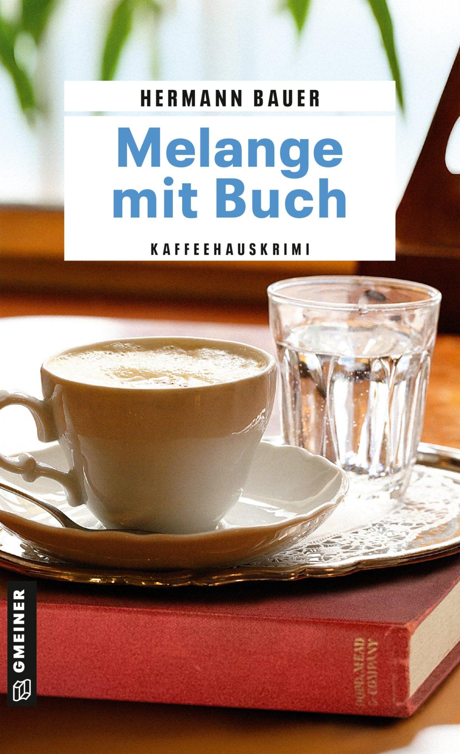 Hermann Bauer - Melange mit Buch: Kaffeehauskrimi (Chefober Leopold W. Hofer) - Preis vom 13.10.2026 11:25:28 h