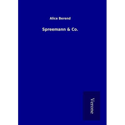 Spreemann & Co., Gebundene Ausgabe von Alice Berend, BoD - Books on Demand