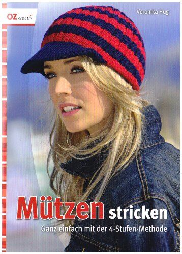 Veronika Hug - Mützen stricken: Ganz einfach mit der 4-Stufen-Methode - Preis vom 11.10.2026 15:43:13 h