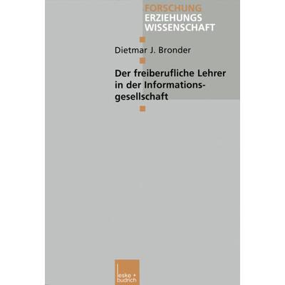 Der freiberufliche Lehrer in der Informationsgesellschaft, Taschenbuch von Dietmar J. Bronder, VS Verlag für Sozialwissenschaften, 978-3-322-92215-1