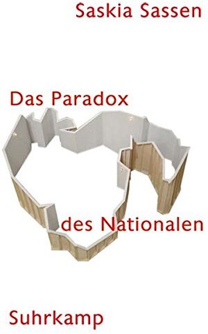 Saskia Sassen - Das Paradox des Nationalen: Territorium, Autorität und Rechte im globalen Zeitalter - Preis vom 30.09.2026 09:01:18 h