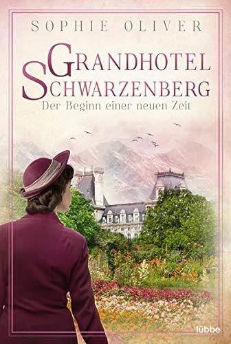 Sophie Oliver - Grandhotel Schwarzenberg – Der Beginn einer neuen Zeit: Roman (Die Geschichte einer Familiendynastie, Band 3) - Preis vom 19.10.2026 19:33:35 h