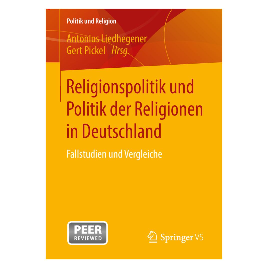 Springer Religionspolitik und Politik der Religionen in Deutschland (Deutsch, Softcover, Antonius Liedhegener, Gert Pickel) (55610735)