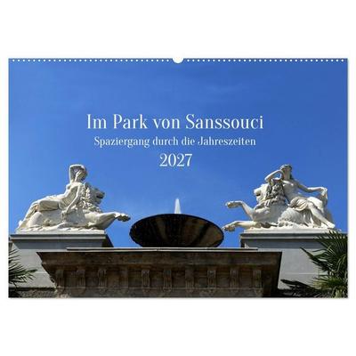 Im Park von Sanssouci - Spaziergang durch die Jahreszeiten (Wandkalender 2027 DIN A2 quer), CALVENDO Monatskalender