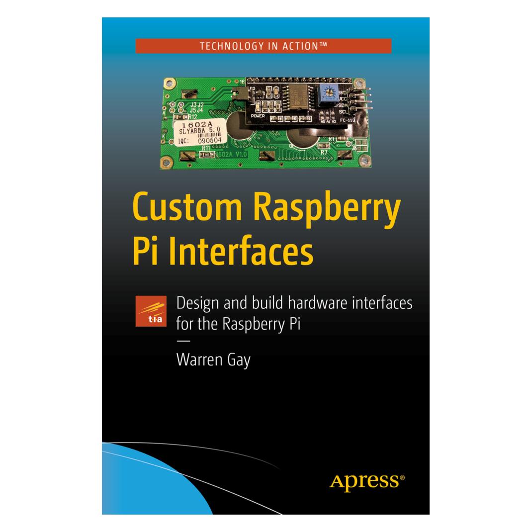 Springer Custom Raspberry Pi Interfaces (Englisch, Softcover, Warren Gay) (55855344)