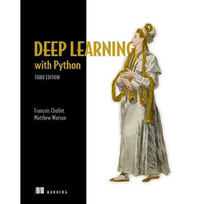 Deep Learning with Python, Third Edition, Taschenbuch von Chollet Francois, Manning Publications, 978-1-63343-658-9