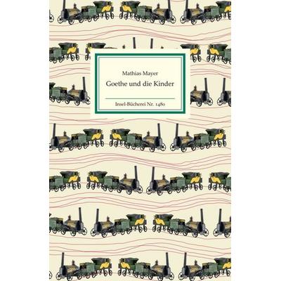 Goethe und die Kinder, Gebundene Ausgabe von , Insel Verlag, 978-3-458-19480-4