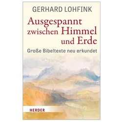 Ausgespannt zwischen Himmel und Erde, Fachbücher von Gerhard Lohfink