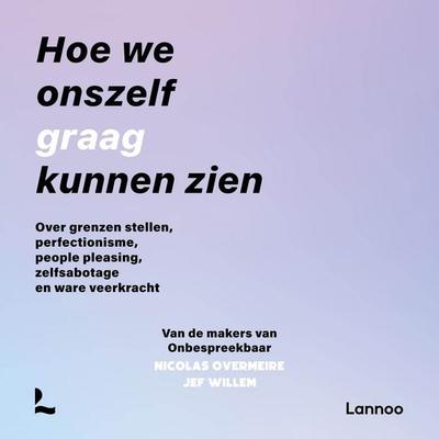 Hoe we onszelf graag kunnen zien - Jef Willem,Nicolas Overmeire, Audio, 9789020929652