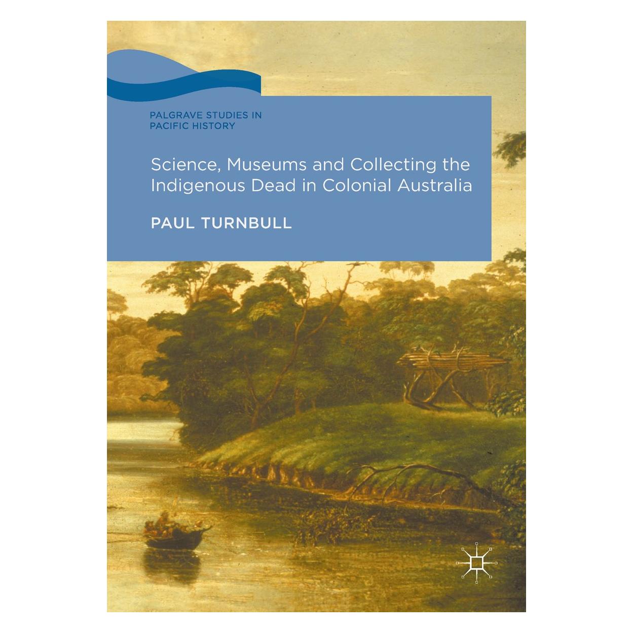Springer Science, Museums and Collecting the Indigenous Dead in Colonial Australia (Englisch, Hardcover, Paul Turnbull) (9783319518732)