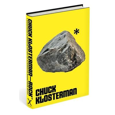 Rock*, Gebundene Ausgabe von Chuck Klosterman, Little, Brown and Company, 978-0-306-83799-9