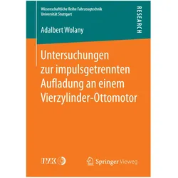 Untersuchungen zur impulsgetrennten Au adung an einem Vierzylinder-Ottomotor, Fachbücher von Adalbert Wolany
