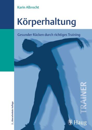 Karin Albrecht - Körperhaltung: Gesunder Rücken durch richtiges Training - Preis vom 09.10.2026 07:28:09 h