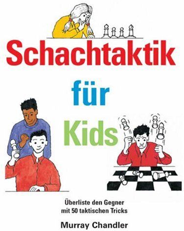 Murray Chandler - Schachtaktik für Kids - Preis vom 11.10.2026 15:43:13 h