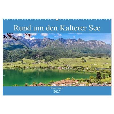 Rund um den Kalterer See (Wandkalender 2027 DIN A2 quer), CALVENDO Monatskalender